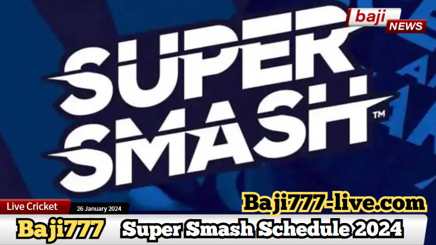 Super Smash Schedule 2024: A Cricket Fiesta Unfolding its Glory